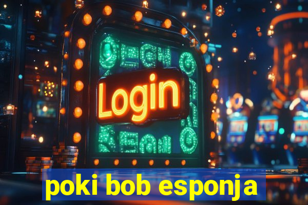 poki bob esponja